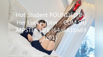 Hot Student POUNDED By Her Lucky Tutor - CUM DUMPSTER LIFE (64a681ba69c01)